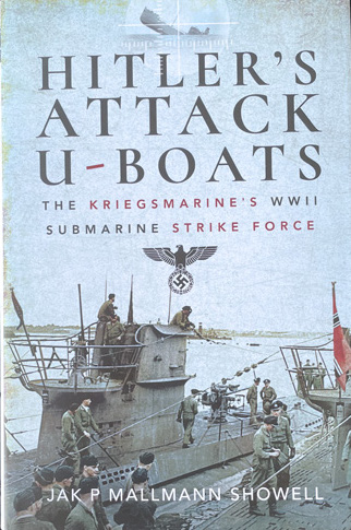 U-Boats de ataque de Hitler: la fuerza de ataque submarino de la Segunda Guerra Mundial de la Kriegsmarine